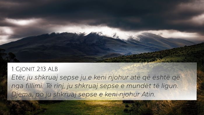1 Gjonit 2:13 ALB 4K Wallpaper - Etër, ju shkruaj sepse ju e keni njohur atë që - 4K Wallpaper Bible Verse