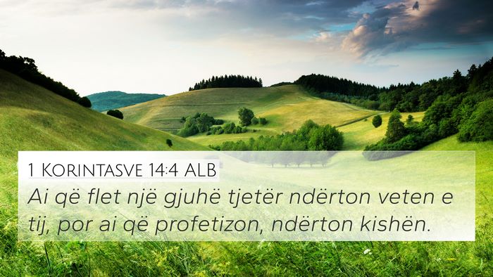 1 Korintasve 14:4 ALB 4K Wallpaper - Ai që flet një gjuhë tjetër ndërton veten e - 4K Wallpaper Bible Verse
