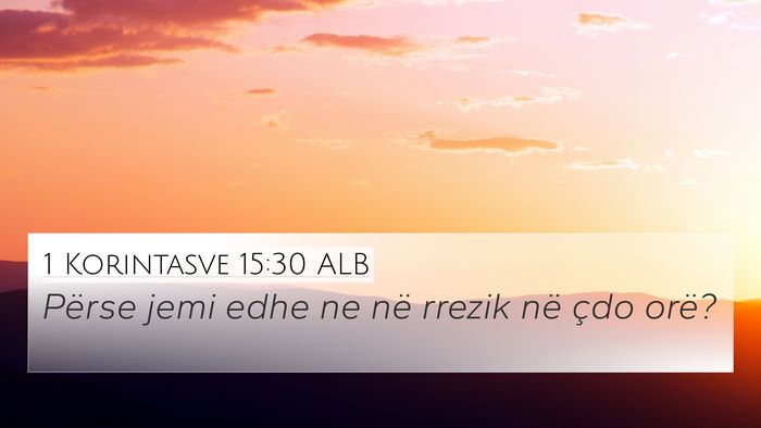 1 Korintasve 15:30 ALB Bible Verse Image