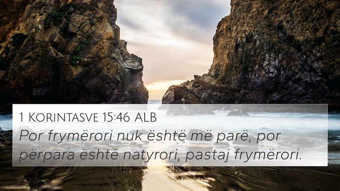 1 Korintasve 15:46 ALB 4K Wallpaper - Por frymërori nuk është më parë, por - 4K Wallpaper Bible Verse