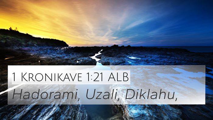 1 Kronikave 1:21 ALB 4K Wallpaper - Hadorami, Uzali, - 4K Wallpaper Bible Verse