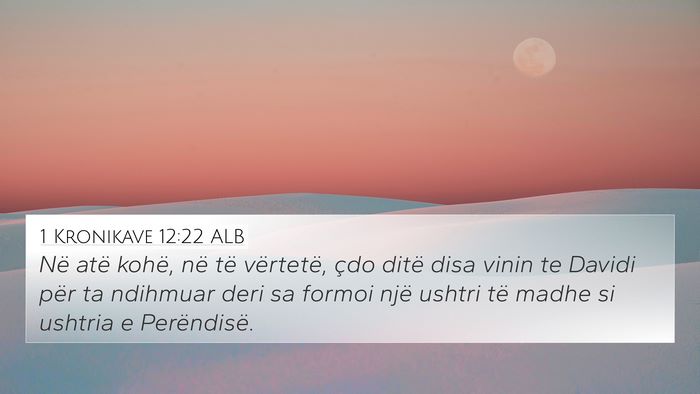 1 Kronikave 12:22 ALB Bible Verse Image