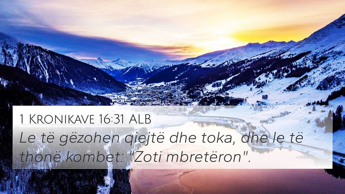 1 Kronikave 16:31 ALB 4K Wallpaper - Le të gëzohen qiejtë dhe toka, dhe le të - 4K Wallpaper Bible Verse