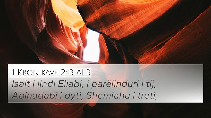 1 Kronikave 2:13 ALB Bible Verse Image