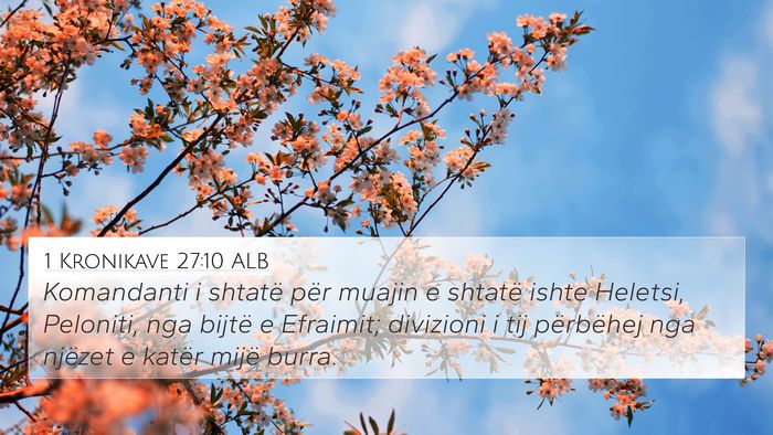 1 Kronikave 27:10 ALB 4K Wallpaper - Komandanti i shtatë për muajin e shtatë ishte - 4K Wallpaper Bible Verse
