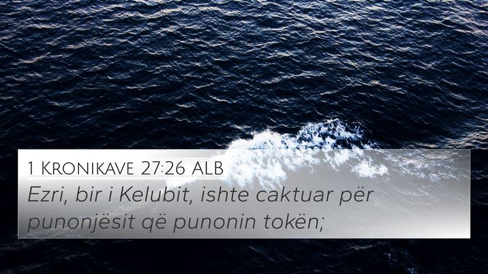 1 Kronikave 27:26 ALB Bible Verse Image