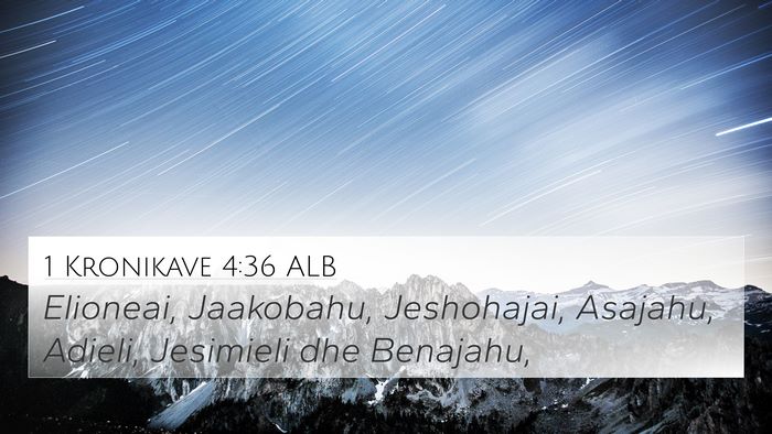1 Kronikave 4:36 ALB 4K Wallpaper - Elioneai, Jaakobahu, Jeshohajai, Asajahu, Adieli, - 4K Wallpaper Bible Verse