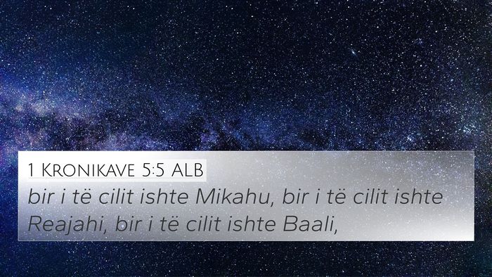 1 Kronikave 5:5 ALB 4K Wallpaper - bir i të cilit ishte Mikahu, bir i të cilit - 4K Wallpaper Bible Verse
