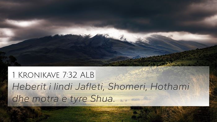1 Kronikave 7:32 ALB 4K Wallpaper - Heberit i lindi Jafleti, Shomeri, Hothami dhe - 4K Wallpaper Bible Verse