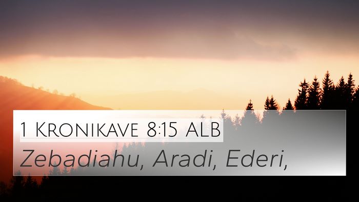 1 Kronikave 8:15 ALB 4K Wallpaper - Zebadiahu, Aradi, - 4K Wallpaper Bible Verse