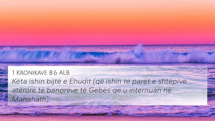 1 Kronikave 8:6 ALB 4K Wallpaper - Këta ishin bijtë e Ehudit (që ishin të parët - 4K Wallpaper Bible Verse