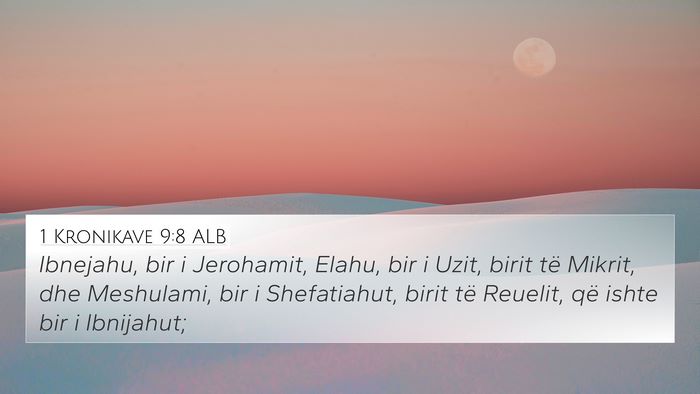 1 Kronikave 9:8 ALB 4K Wallpaper - Ibnejahu, bir i Jerohamit, Elahu, bir i Uzit, - 4K Wallpaper Bible Verse