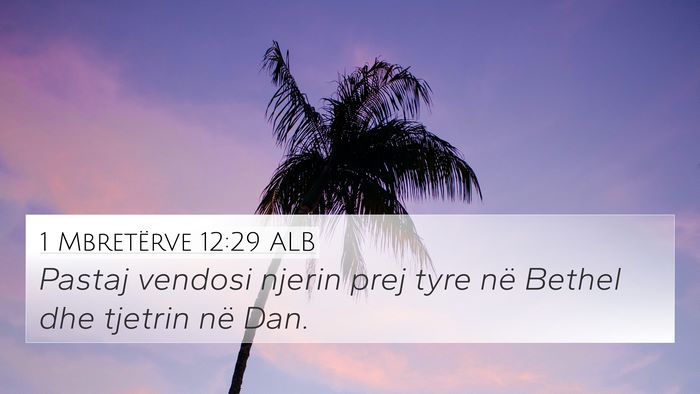 1 Mbretërve 12:29 ALB Bible Verse Image
