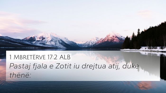1 Mbretërve 17:2 ALB 4K Wallpaper - Pastaj fjala e Zotit iu drejtua atij, duke - 4K Wallpaper Bible Verse