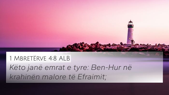 1 Mbretërve 4:8 ALB 4K Wallpaper - Këto janë emrat e tyre: Ben-Hur në krahinën - 4K Wallpaper Bible Verse