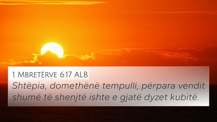 1 Mbretërve 6:17 ALB 4K Wallpaper - Shtëpia, domethënë tempulli, përpara vendit - 4K Wallpaper Bible Verse