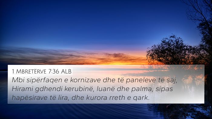 1 Mbretërve 7:36 ALB 4K Wallpaper - Mbi sipërfaqen e kornizave dhe të paneleve të - 4K Wallpaper Bible Verse