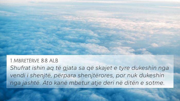 1 Mbretërve 8:8 ALB 4K Wallpaper - Shufrat ishin aq të gjata sa që skajet e tyre - 4K Wallpaper Bible Verse