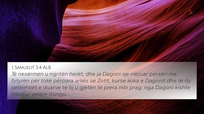 1 Samuelit 5:4 ALB 4K Wallpaper - Të nesërmen u ngritën herët, dhe ja Dagoni qe - 4K Wallpaper Bible Verse