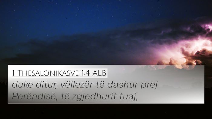 1 Thesalonikasve 1:4 ALB 4K Wallpaper - duke ditur, vëllezër të dashur prej - 4K Wallpaper Bible Verse