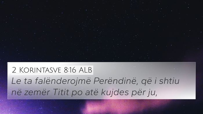 2 Korintasve 8:16 ALB Bible Verse Image