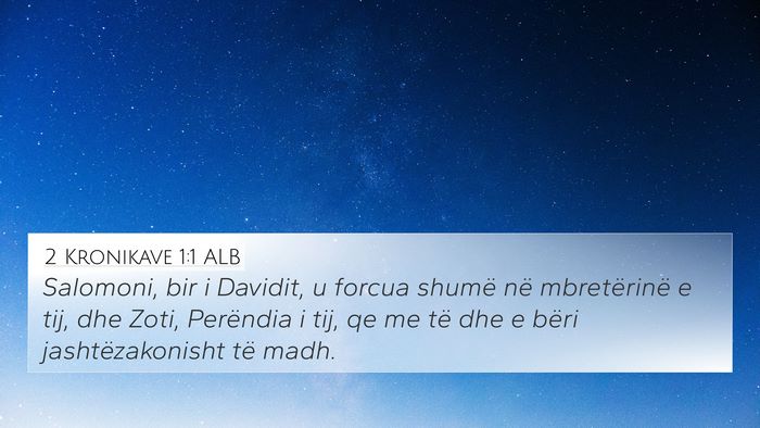 2 Kronikave 1:1 ALB 4K Wallpaper - Salomoni, bir i Davidit, u forcua shumë në - 4K Wallpaper Bible Verse