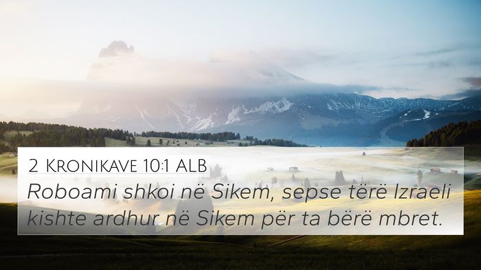 2 Kronikave 10:1 ALB 4K Wallpaper - Roboami shkoi në Sikem, sepse tërë Izraeli - 4K Wallpaper Bible Verse