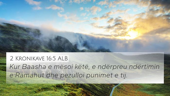 2 Kronikave 16:5 ALB Bible Verse Image