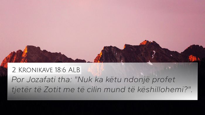 2 Kronikave 18:6 ALB Bible Verse Image