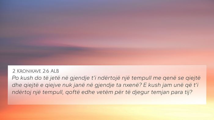 2 Kronikave 2:6 ALB Bible Verse Image