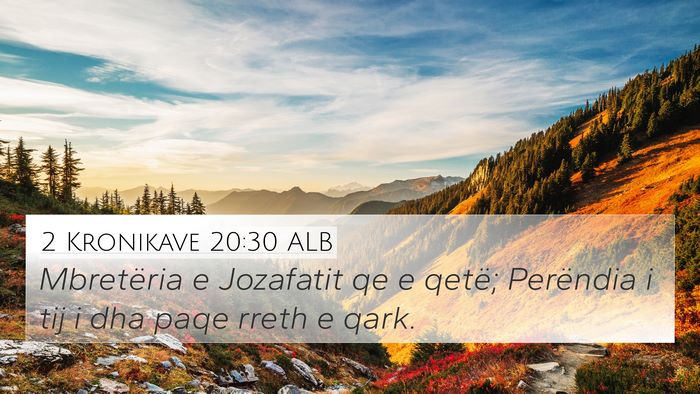2 Kronikave 20:30 ALB 4K Wallpaper - Mbretëria e Jozafatit qe e qetë; Perëndia i - 4K Wallpaper Bible Verse
