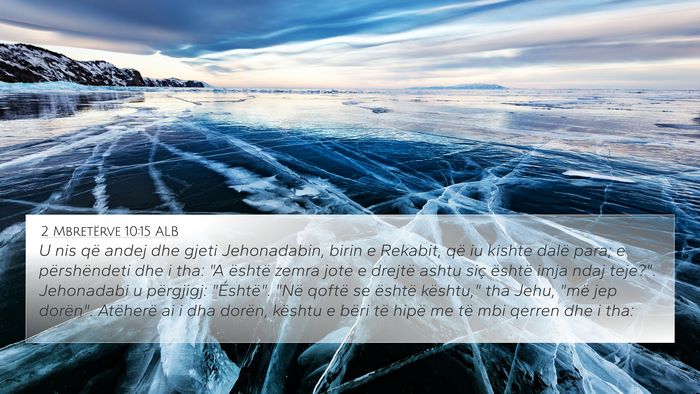 2 Mbretërve 10:15 ALB 4K Wallpaper - U nis që andej dhe gjeti Jehonadabin, birin e - 4K Wallpaper Bible Verse