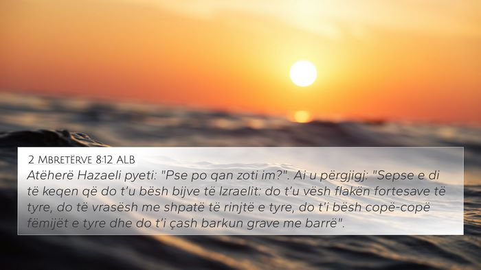 2 Mbretërve 8:12 ALB Bible Verse Image