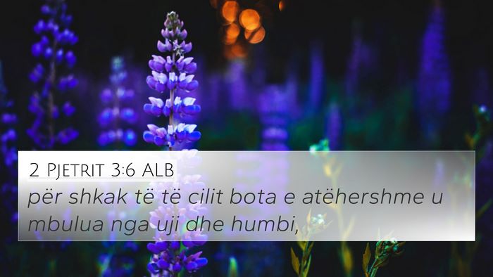 2 Pjetrit 3:6 ALB Bible Verse Image