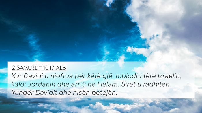 2 Samuelit 10:17 ALB 4K Wallpaper - Kur Davidi u njoftua për këtë gjë, mblodhi - 4K Wallpaper Bible Verse