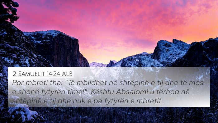 2 Samuelit 14:24 ALB 4K Wallpaper - Por mbreti tha: 