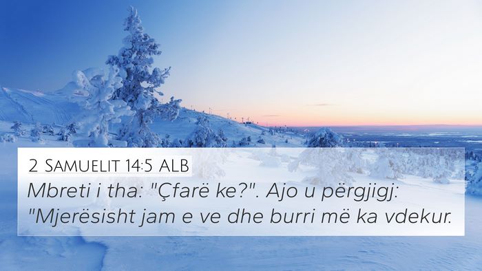 2 Samuelit 14:5 ALB 4K Wallpaper - Mbreti i tha: 