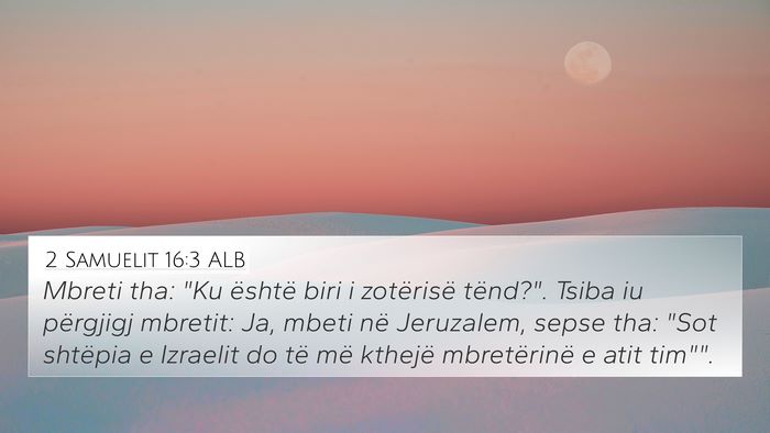 2 Samuelit 16:3 ALB 4K Wallpaper - Mbreti tha: 