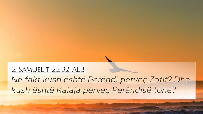 2 Samuelit 22:32 ALB Bible Verse Image