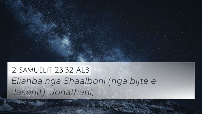 2 Samuelit 23:32 ALB 4K Wallpaper - Eliahba nga Shaalboni (nga bijtë e Jasenit), - 4K Wallpaper Bible Verse