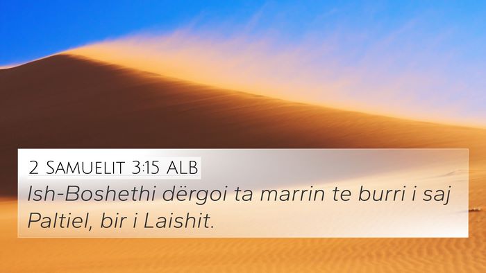 2 Samuelit 3:15 ALB 4K Wallpaper - Ish-Boshethi dërgoi ta marrin te burri i saj - 4K Wallpaper Bible Verse