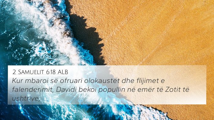 2 Samuelit 6:18 ALB 4K Wallpaper - Kur mbaroi së ofruari olokaustet dhe flijimet e - 4K Wallpaper Bible Verse