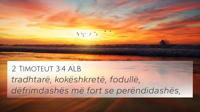 2 Timoteut 3:4 ALB Bible Verse Image