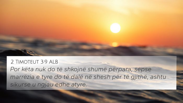 2 Timoteut 3:9 ALB 4K Wallpaper - Por këta nuk do të shkojnë shumë përpara, - 4K Wallpaper Bible Verse