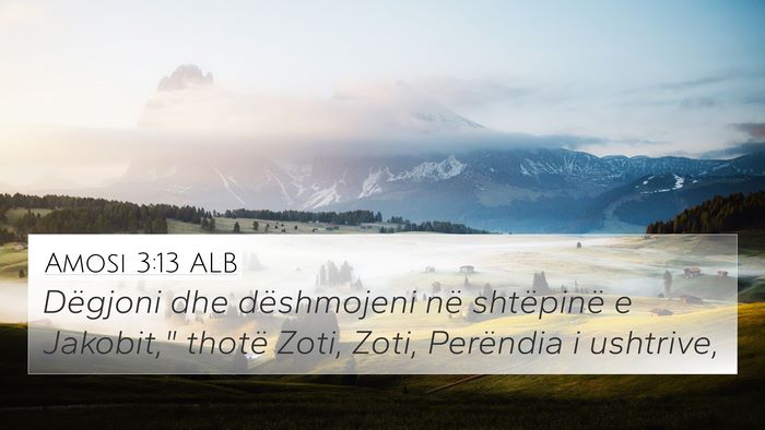 Amosi 3:13 ALB 4K Wallpaper - Dëgjoni dhe dëshmojeni në shtëpinë e - 4K Wallpaper Bible Verse