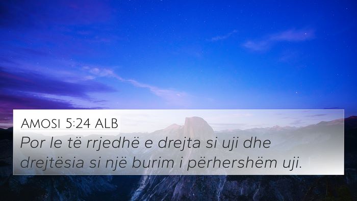 Amosi 5:24 ALB Bible Verse Image