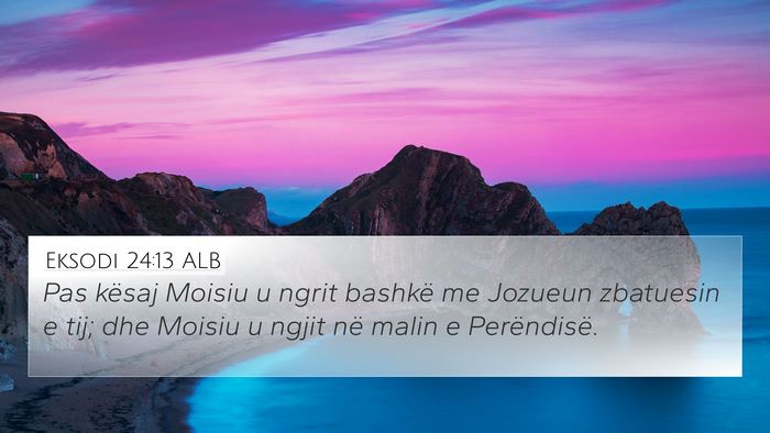 Eksodi 24:13 ALB Bible Verse Image