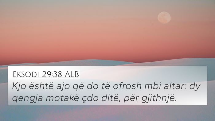 Eksodi 29:38 ALB Bible Verse Image