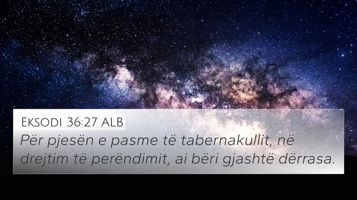 Eksodi 36:27 ALB 4K Wallpaper - Për pjesën e pasme të tabernakullit, në - 4K Wallpaper Bible Verse
