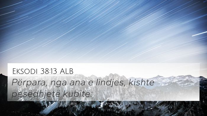 Eksodi 38:13 ALB 4K Wallpaper - Përpara, nga ana e lindjes, kishte pesëdhjetë - 4K Wallpaper Bible Verse